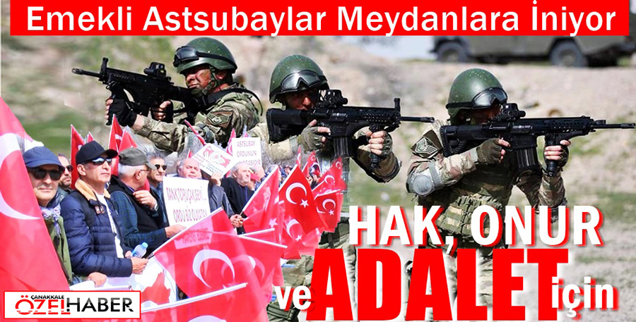 EMEKLİ ASTSUBAYLAR ADALET ARAYIŞINDA..!