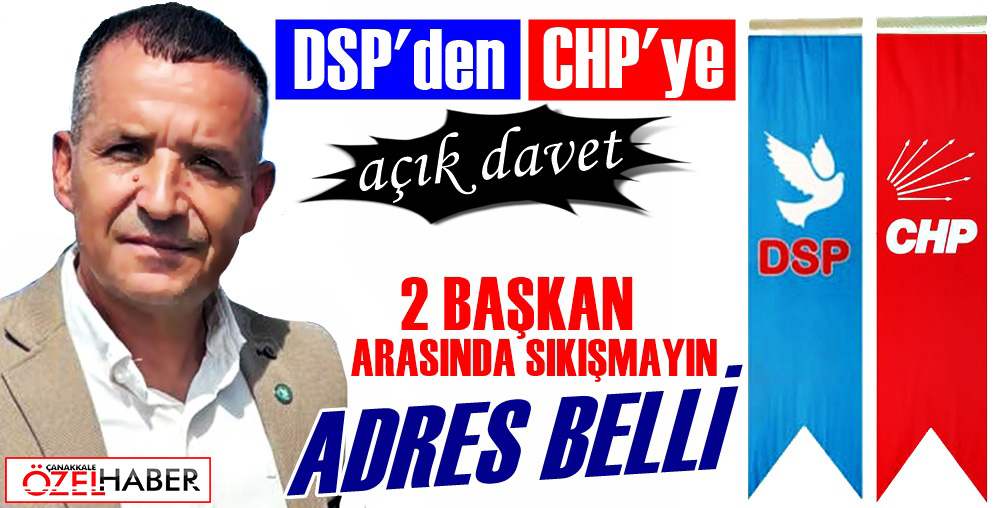 DSP, CHP’YE KAPIYI ARALADI..!