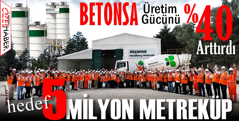 AKÇANSA, HAZIR BETONDA HEDEF BÜYÜTTÜ..!